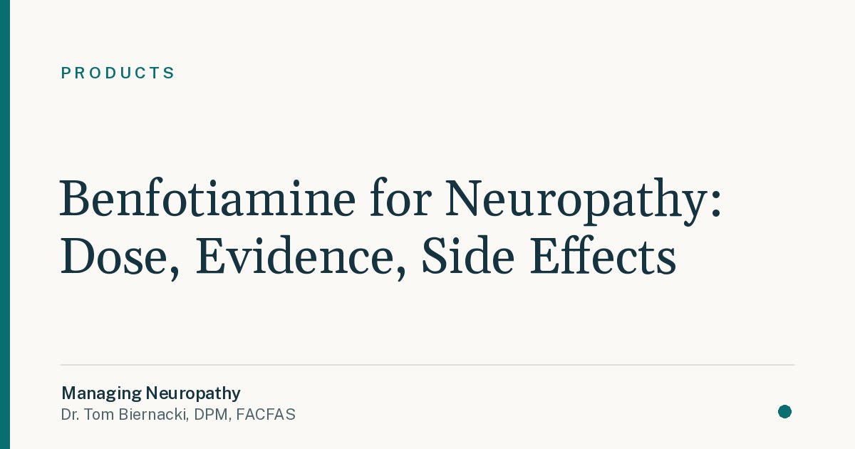 Benfotiamine for Neuropathy: Dose, Evidence and Side Effects