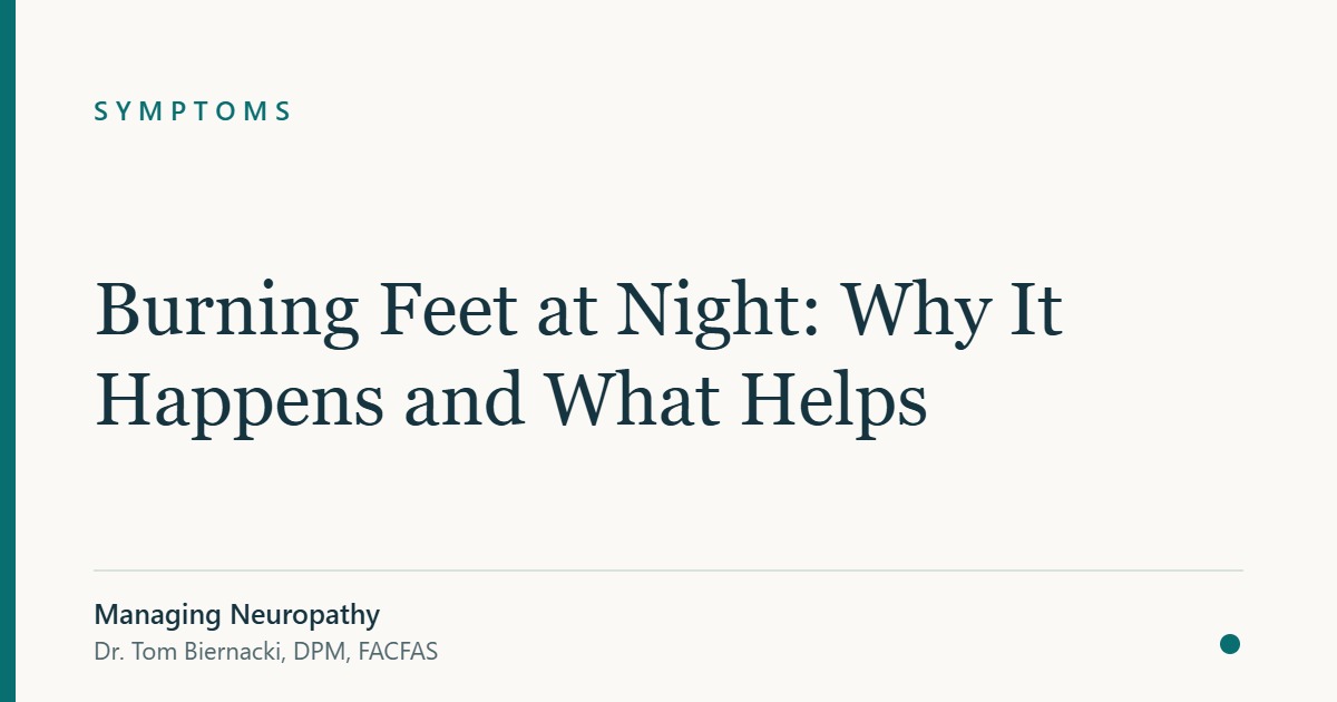 Burning Feet at Night: Why It Happens and What Helps — Managing Neuropathy