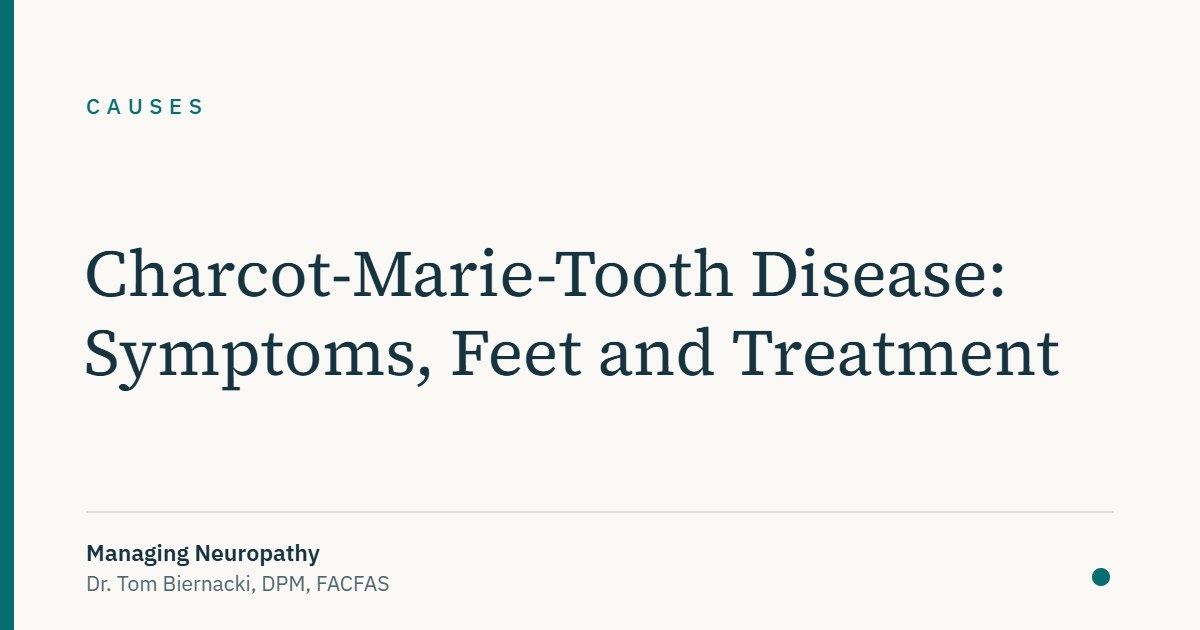 Charcot-Marie-Tooth Disease: Symptoms, Feet and Treatment