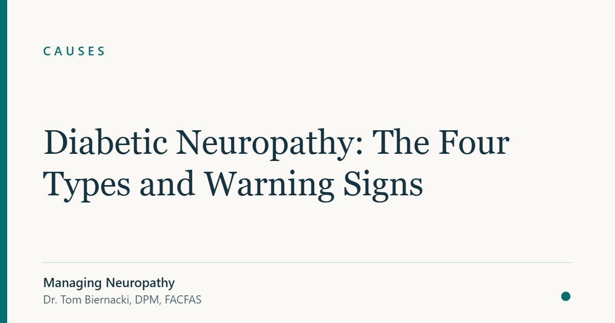 Diabetic Neuropathy: The Four Types and Warning Signs — Managing Neuropathy