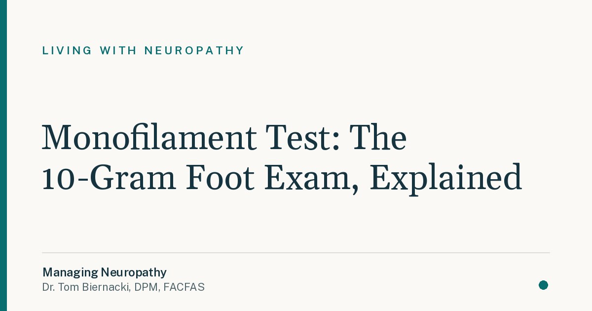 Monofilament Test: The 10-Gram Foot Exam, Explained