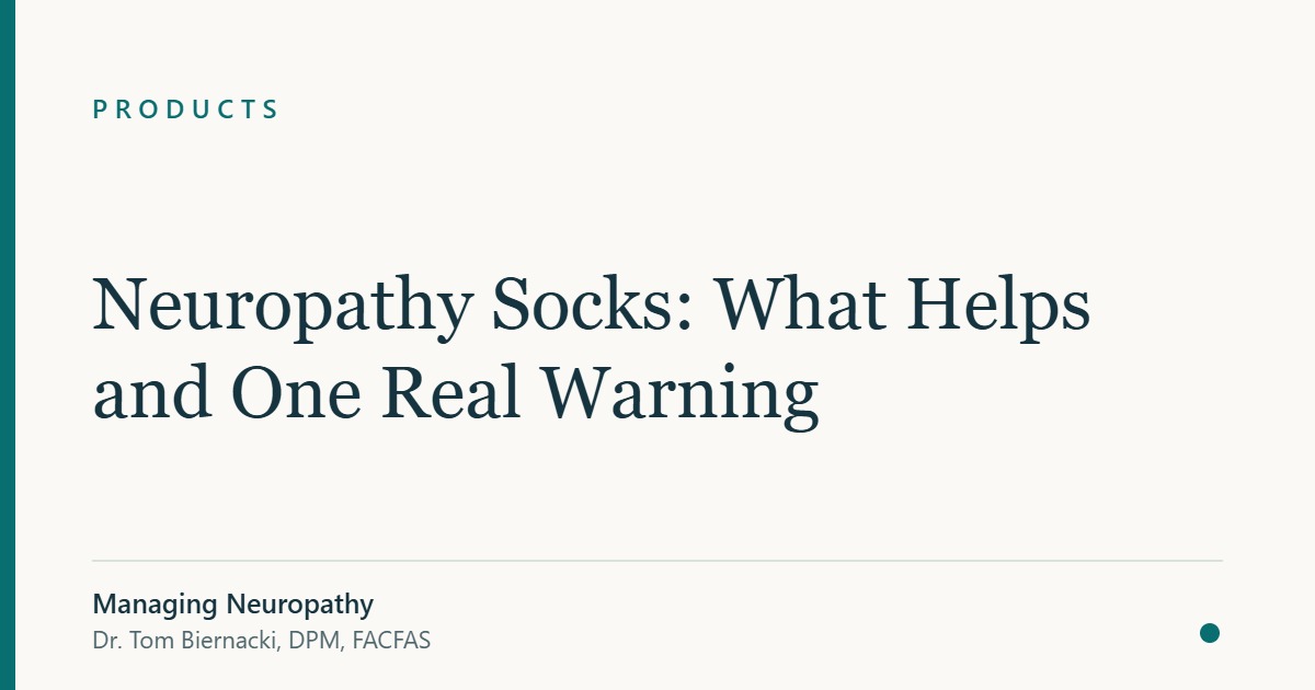 Neuropathy Socks: What Helps and One Real Warning — Managing Neuropathy