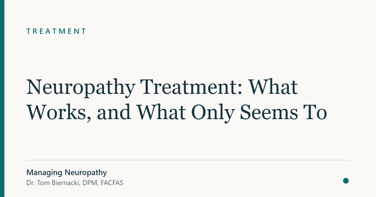 Neuropathy Treatment: What Works, and What Only Seems To — Managing Neuropathy
