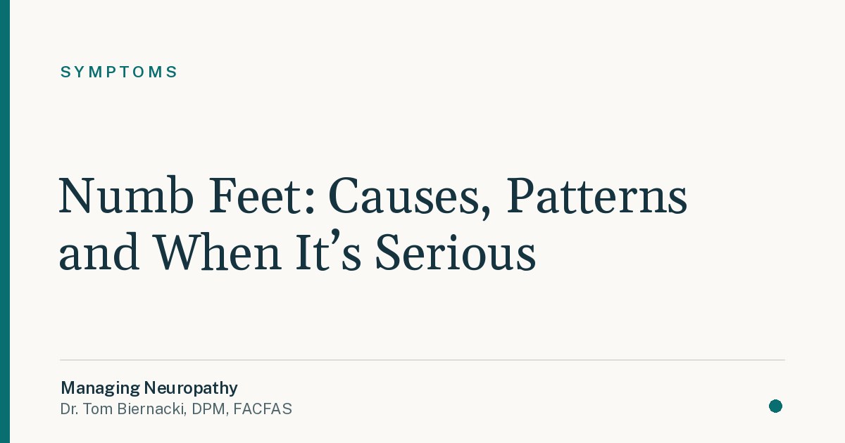 Numb Feet: Causes, Patterns and When It’s Serious