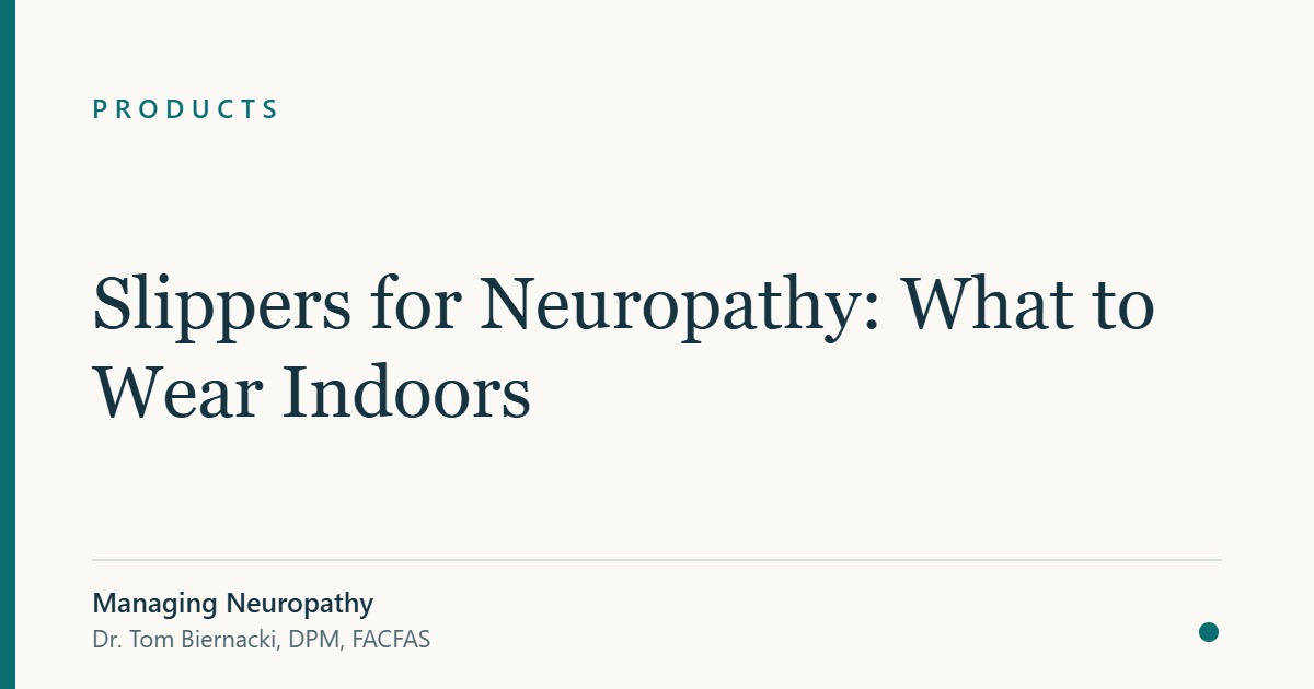 Slippers for Neuropathy: What to Wear Indoors — Managing Neuropathy