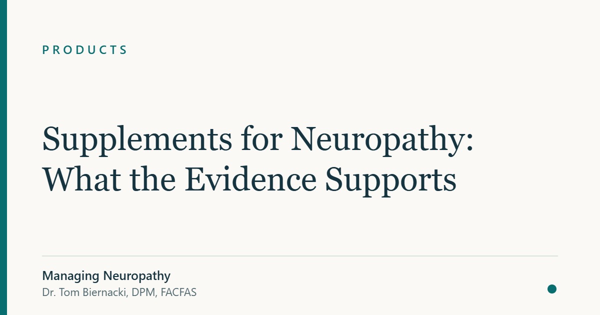 Supplements for Neuropathy: What the Evidence Supports — Managing Neuropathy