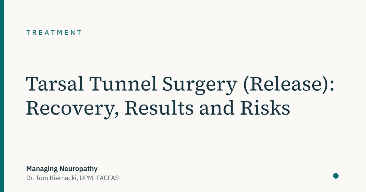 Tarsal Tunnel Surgery (Release): Recovery, Results and Risks