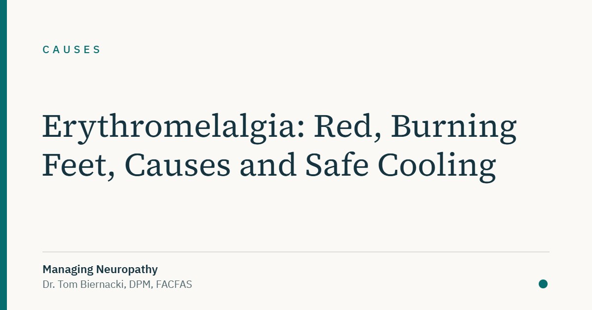 Erythromelalgia: Red, Burning Feet, Causes and Safe Cooling